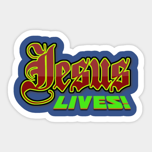 Jesus Lives and Reigns FOREVER!! Sticker by Base Complexiti